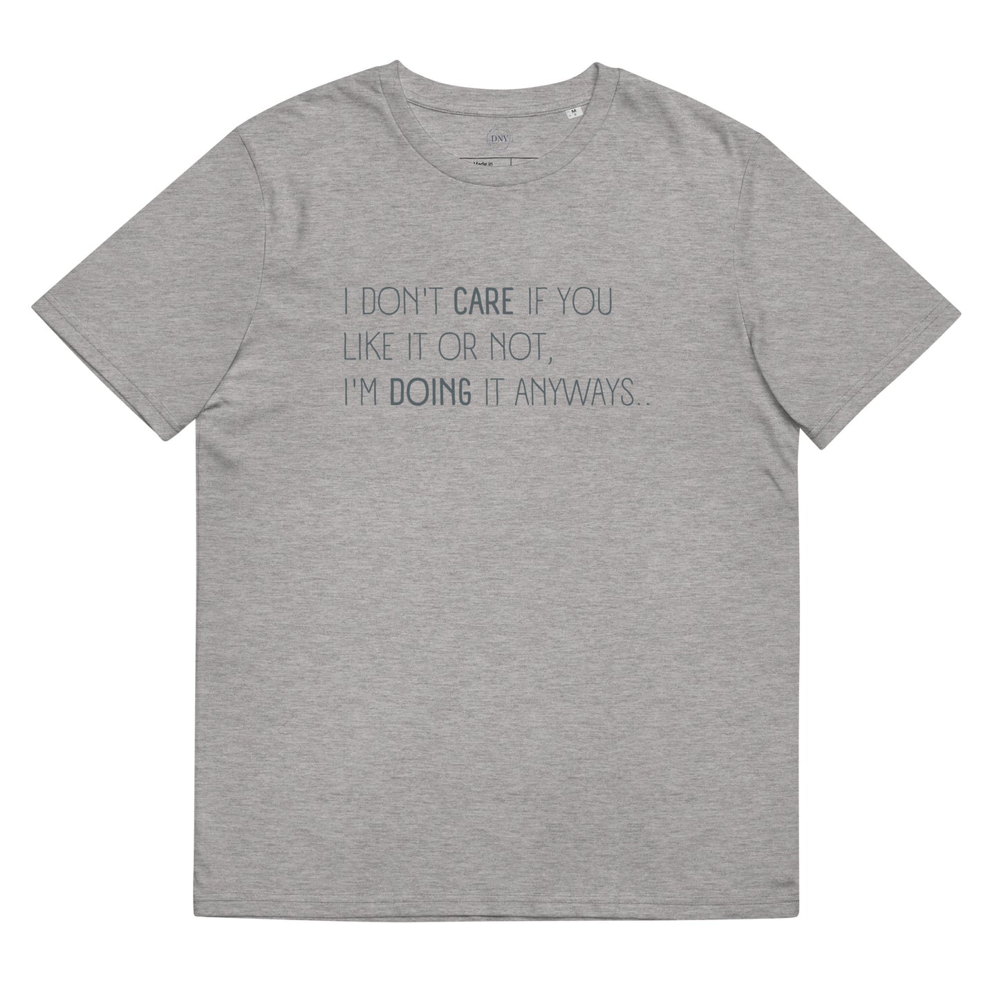 DNY - Don't Care Unisex organic Cotton Tee