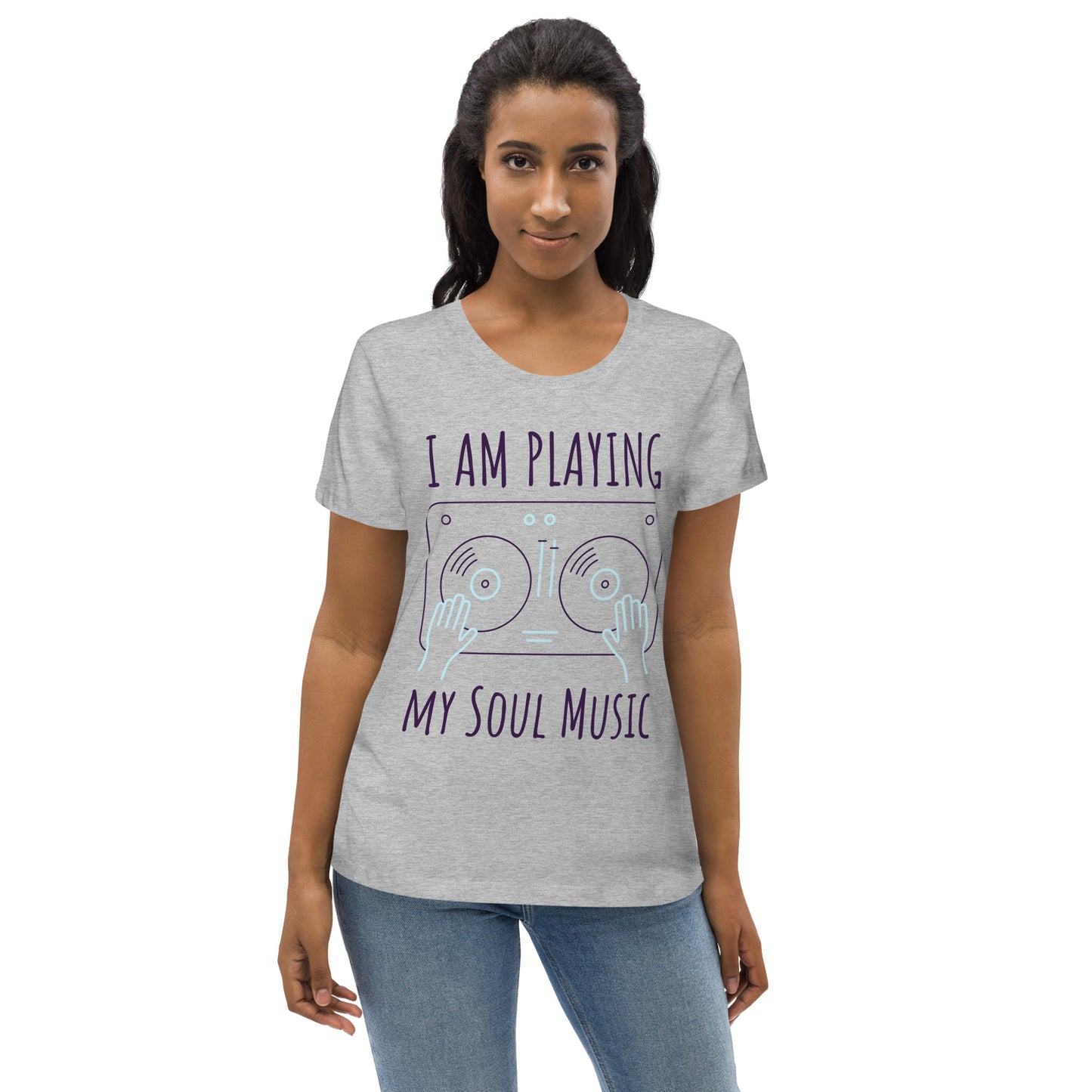DNY - I am playing my Soulmusic Women's fitted eco Tee