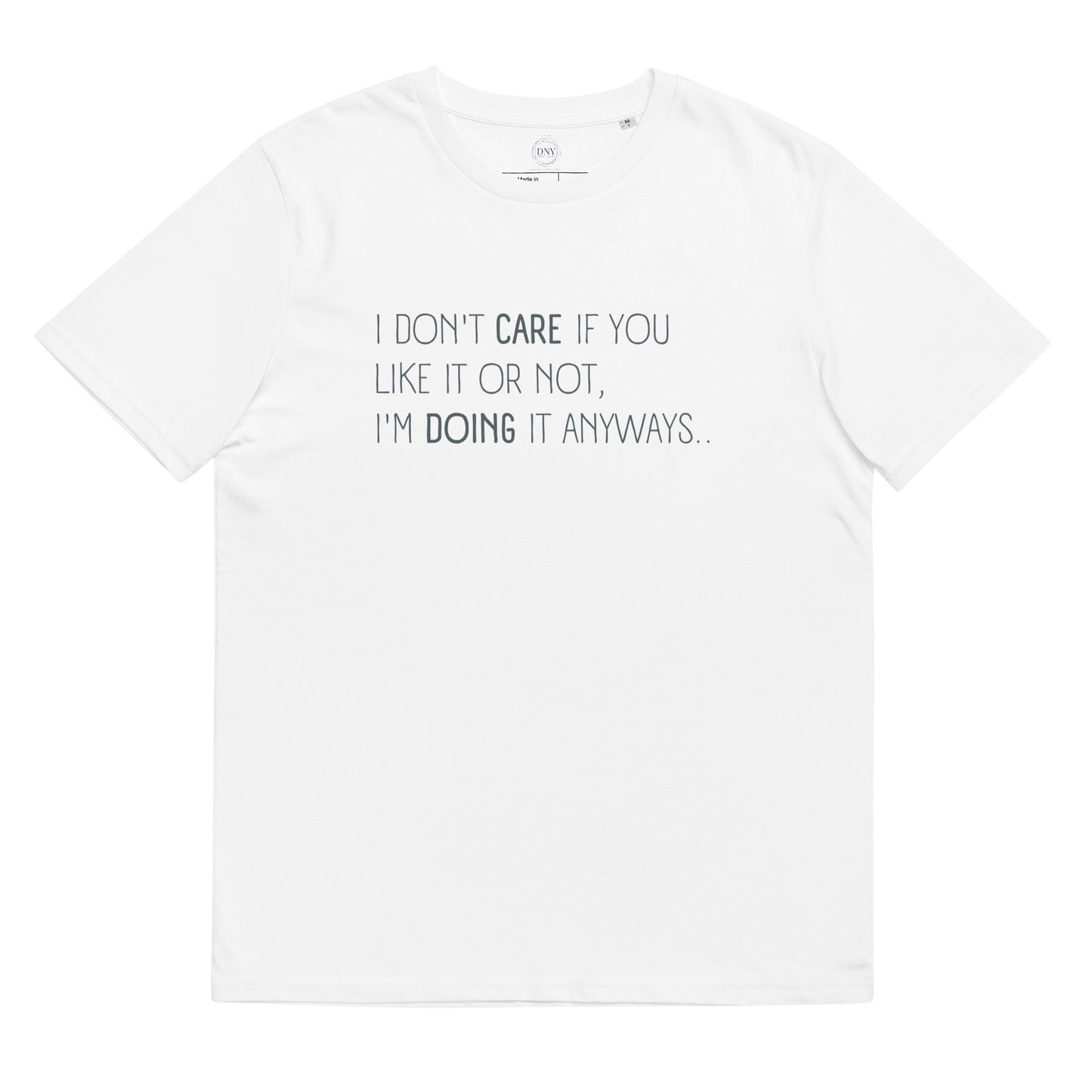 DNY - Don't Care Unisex organic Cotton Tee