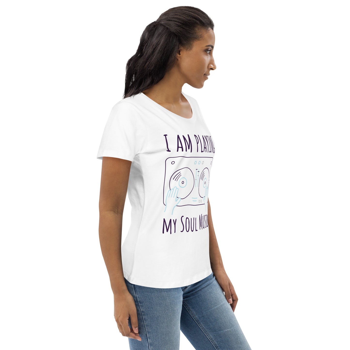 DNY - I am playing my Soulmusic Women's fitted eco Tee